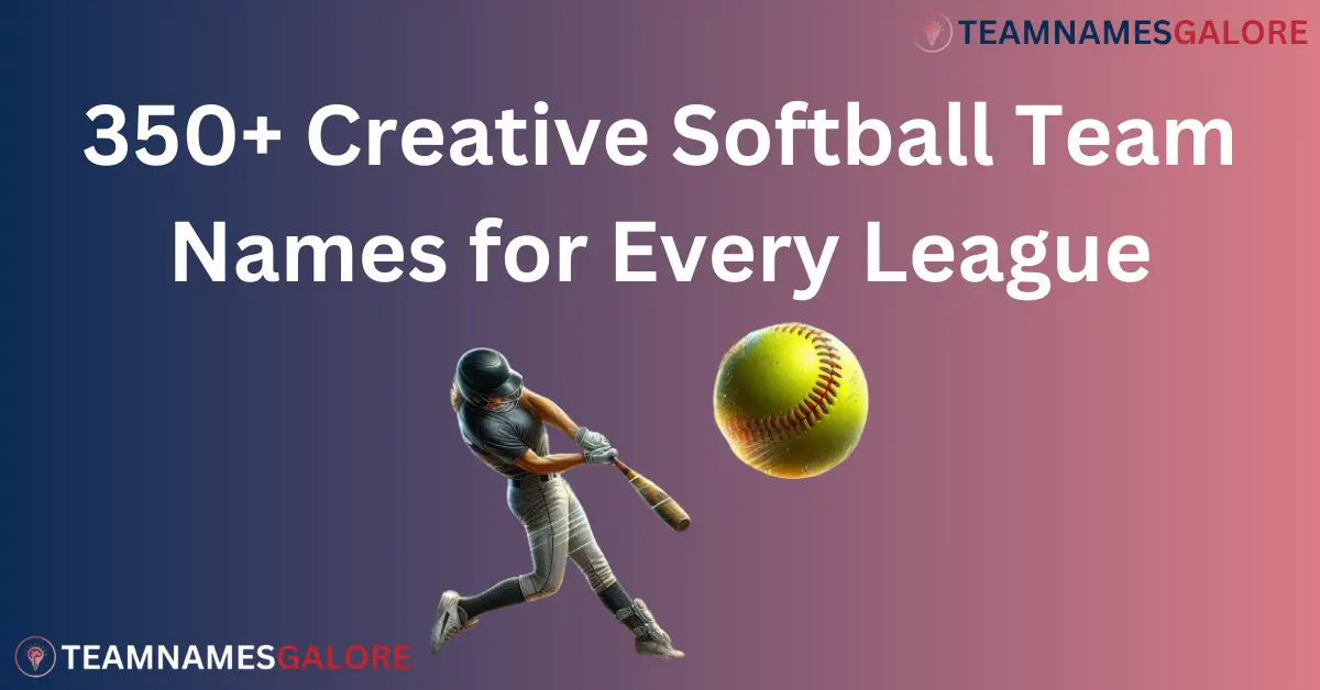 Read more about the article 350+ Creative Softball Team Names for Every League