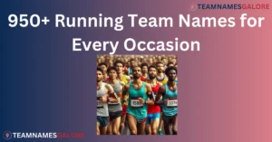 Read more about the article 950+ Running Team Names for Every Occasion