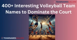 Read more about the article 400+ Interesting Volleyball Team Names to Dominate the Court