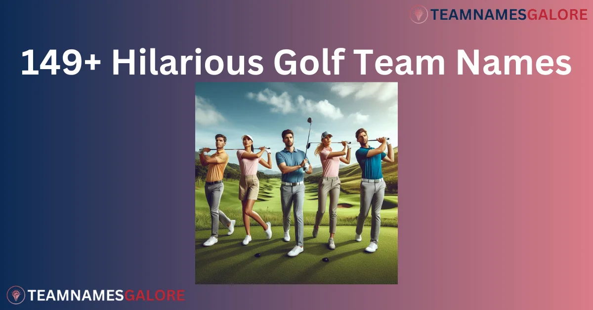 You are currently viewing 149+ Hilarious Golf Team Names: A Comprehensive List