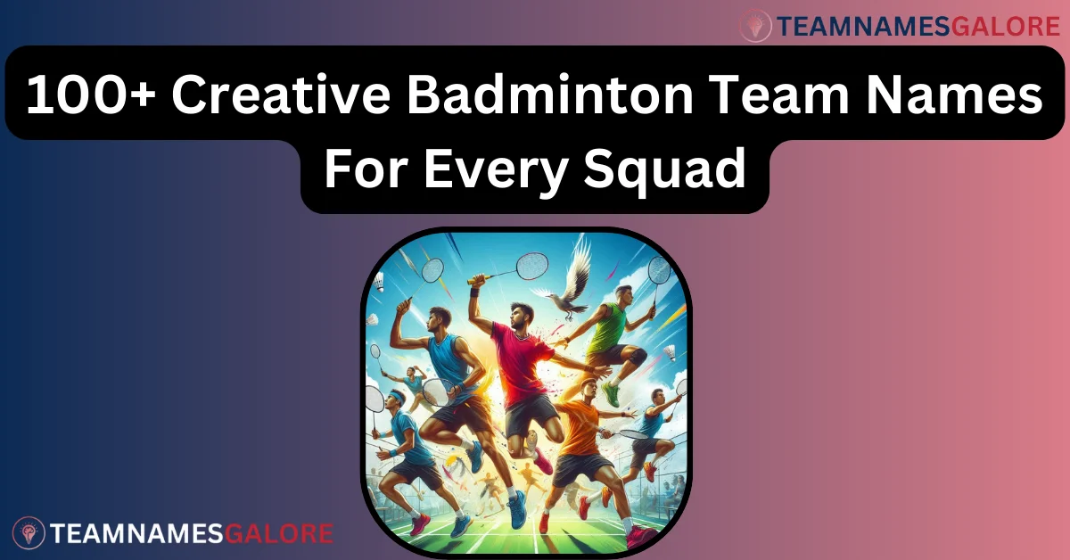 Read more about the article 100+ Creative Badminton Team Names For Every Squad