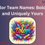 100+ Color Team Names: Bold, Funny, and Uniquely Yours