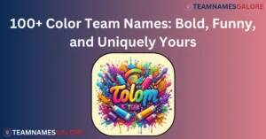 Read more about the article 100+ Color Team Names: Bold, Funny, and Uniquely Yours